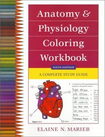 Anatomy and Physiology Coloring Workbook: A Complete Study Guide