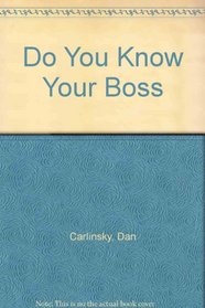 Do You Know Your Boss