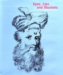 Eyes, Lies And Illusions: The Art Of Deception