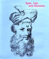 Eyes, Lies And Illusions: The Art Of Deception