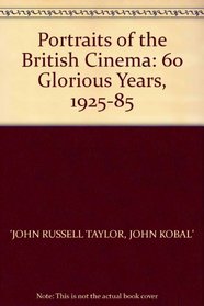 Portraits of the British Cinema: 60 Glorious Years, 1925-85