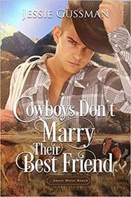 Cowboys Don't Marry Their Best Friend (Sweet Water Ranch Billionaire Cowboys)