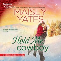 Hold Me, Cowboy  (Copper Ridge Series)