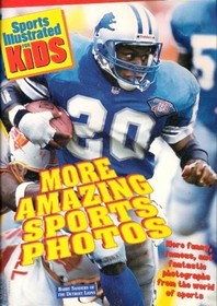 Sports Illustrated for Kids: More Amazing Sports Photos