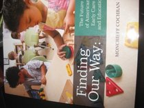 Finding Our Way: The Future of American Early Care and Education
