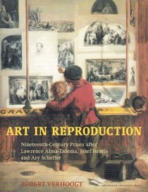 Art in Reproduction: Nineteenth-Century Prints after Lawrence Alma-Tadema, Jozef Israels and Ary Scheffer