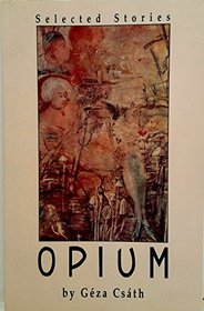 Opium: Selected Stories