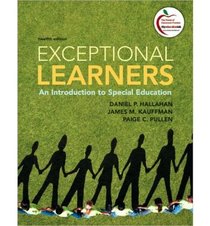 Exceptional Learners: An Introduction to Special Education with MyEducationLab Pegasus (12th Edition)