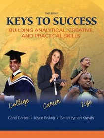 Keys to Success: Building Analytical, Creatived Practical Skills Value Package (includes MyStudentSuccessLab with E-Book Student Access Code)