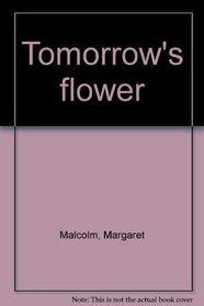 Tomorrow's flower