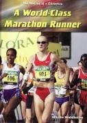 A World-class Marathon Runner (Making of a Champion) (Making of a Champion)