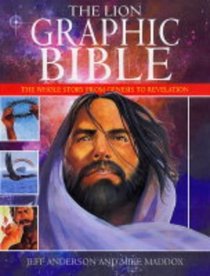 The Lion Graphic Bible: The Whole Story from Genesis to Revelation