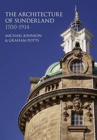 The Architecture of Sunderland, 1700-1914