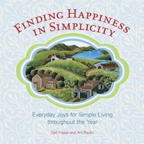 Finding Happiness in Simplicity: Everyday Joys for Simple Living throughout the Year