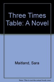 Three Times Table: A Novel