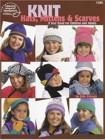 Knit hats, mittens  scarves: 9 sets sized for children and adults