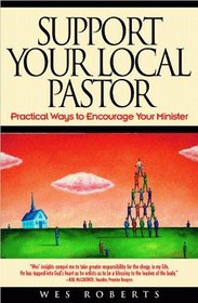 Support Your Local Pastor: Practical Ways to Encourage Your Minister