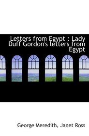 Letters from Egypt : Lady Duff Gordon's letters from Egypt