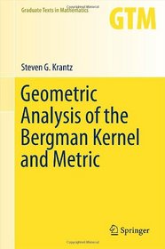Geometric Analysis of the Bergman Kernel and Metric (Graduate Texts in Mathematics)