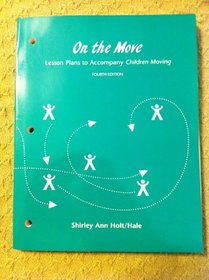 On the Move: Lesson Plans to Accompany Children Moving, Fourth Edition