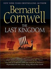 The Last Kingdom (Saxon Chronicles, Bk 1) (Large Print)