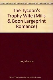 The Tycoon's Trophy Wife (Romance Large)