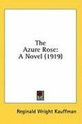 The Azure Rose: A Novel (1919)