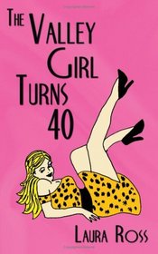 The Valley Girl Turns 40