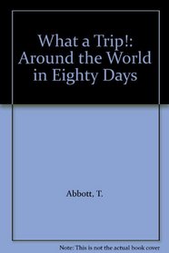 What a Trip: Around the World in Eighty Days