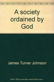 A society ordained by God; (Studies in Christian ethics series)