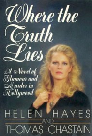 Where the Truth Lies: A Novel of Glamour and Murder in Hollywood