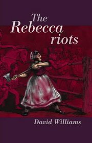 The Rebecca Riots: A Study in Agrarian Discontent