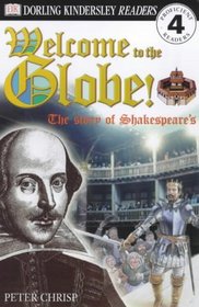 Welcome to The Globe: The Story of Shakespeare's Theatre (DK Readers Level 4)