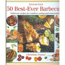 50 Best-Ever Barbecues (Step-By-Step)