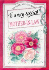 To a Very Special Mother-In-Law (To Give and to Keep) (To-Give-and-to-Keep)