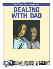 Dealing With Dad: Teens Write About Their Fathers