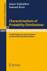 Characterizations of Probability Distributions.: A Unified Approach with an Emphasis on Exponential and Related Models. (Lecture Notes in Mathematics)