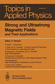 Strong and Ultrastrong Magnetic Fields: and Their Applications (Topics in Applied Physics)