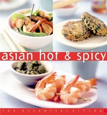 Asian Hot  Spicy (The Essential Kitchen Series)