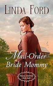 Mail-Order Bride Mommy (Montana Mail-Order Brides, Bk 1)