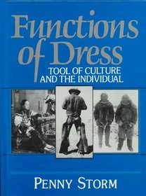 Functions of Dress: Tool of Culture and the Individual
