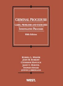 Criminal Procedure, Cases, Problems and Exercises: Investigative Processes