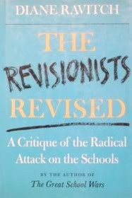 The Revisionists Revised: A Critique of the Radical Attack on the Schools
