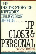 Up Close and Personal: Inside Story of Network Television Sports