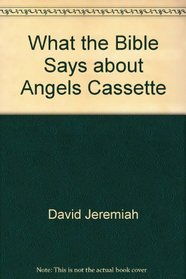 What the Bible Says about Angels Cassette
