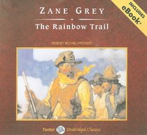 The Rainbow Trail, with eBook (Tantor Unabridged Classics)