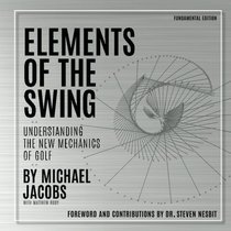 Elements of the Swing: Fundamental Edition