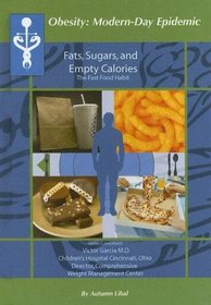 Fats, Sugars, And Empty Calories: The Fast Food Habit (Obesity  Modern Day Epidemic)