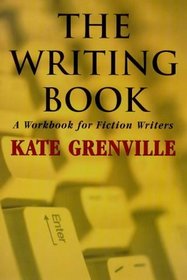 The Writing Book: A Workbook for Fiction Writers