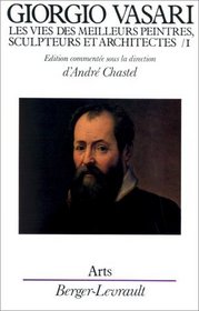 Les vies des meilleurs peintres, sculpteurs et architectes de Giorgio Vasari, tome 1